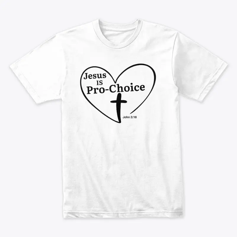 Jesus IS Pro-Choice